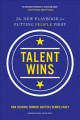 Go to record Talent wins : the new playbook for putting people first