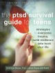 Go to record The PTSD survival guide for teens : strategies to overcome...