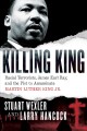 Go to record Killing King : racial terrorists, James Earl Ray, and the ...