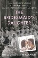 Go to record The bridesmaid's daughter : from Grace Kelly's wedding to ...