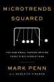 Go to record Microtrends squared : the new small forces driving the big...