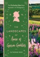 Go to record The landscapes of Anne of Green Gables : the enchanting is...