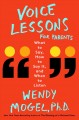 Go to record Voice lessons for parents : what to say, how to say it, an...