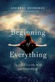 Go to record The beginning of everything : the year I lost my mind and ...