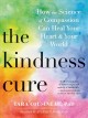 Go to record The kindness cure : how the science of compassion can heal...