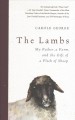 Go to record The lambs : my father, a farm, and the gift of a flock of ...
