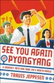 Go to record See you again in Pyongyang : a journey into Kim Jong Un's ...