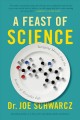 Go to record A feast of science : intriguing morsels from the science o...