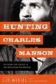 Go to record Hunting Charles Manson : the quest for justice in the days...