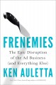 Go to record Frenemies : the epic disruption of the ad business (and ev...