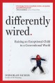 Go to record Differently wired : raising an exceptional child in a conv...