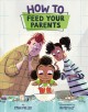 Go to record How to feed your parents