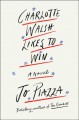 Go to record Charlotte Walsh likes to win : a novel