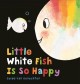 Go to record Little White Fish is so happy