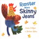 Go to record Rooster wore skinny jeans
