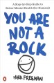 Go to record You are not a rock : a step-by-step guide to better mental...