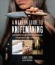 Go to record A modern guide to knifemaking : step-by-step instruction f...