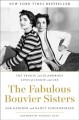 Go to record The fabulous Bouvier sisters : the tragic and glamorous li...