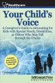 Go to record Your child's voice : a caregiver's guide to advocating for...