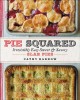 Go to record Pie squared : irresistibly easy sweet & savory slab pies