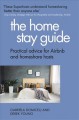 Go to record The home stay guide : practical advice for Airbnb and home...