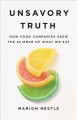 Go to record Unsavory truth : how food companies skew the science of wh...
