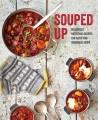 Go to record Souped up : deliciously nutritious recipes for satisfying ...