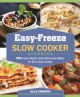 Go to record Easy-freeze slow cooker cookbook : 100 freeze-ahead, cook-...