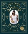 Go to record From crook to cook : platinum recipes from Tha Boss Dogg's...