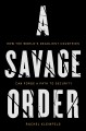 Go to record A savage order : how the world's deadliest countries can f...