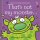 Go to record That's not my monster--