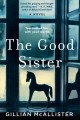 Go to record The good sister : a novel
