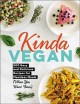 Go to record Kinda vegan : 200 easy and delicious recipes for meatless ...