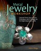 Go to record Metal jewelry workshop : essential tools, easy-to-learn te...
