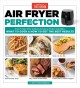 Go to record Air fryer perfection : from crisy fries and juicy steaks t...