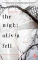 Go to record The night Olivia fell : a novel