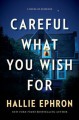 Go to record Careful what you wish for : a novel of suspense