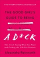 Go to record The good girl's guide to being a d*©k : the art of saying ...
