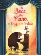Go to record The bear, the piano, the dog, and the fiddle