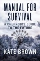 Go to record Manual for survival : a Chernobyl guide to the future