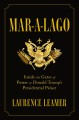 Go to record Mar-a-Lago : inside the gates of power at Donald Trump's p...