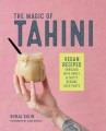 Go to record The magic of tahini : dreamy vegan recipes enriched with s...