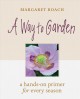 Go to record A way to garden : a hands-on primer for every season