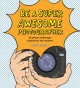 Go to record Be a super awesome photographer