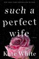 Go to record Such a perfect wife : a novel
