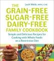 Go to record The grain-free, sugar-free, dairy-free family cookbook : s...