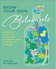 Go to record Grow your own botanicals : eliciously productive plants fo...