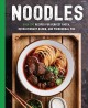 Go to record Noodles : over 100 recipes for perfect pasta, revolutionar...