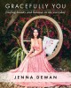 Go to record Gracefully you : finding beauty and balance in the everyday