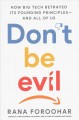 Go to record Don't be evil : how big tech betrayed its founding princip...